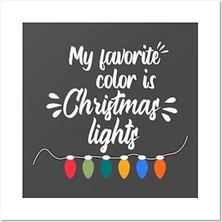 My favorite color is Christmas lights Posters and Art